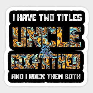 Uncle Godfather I Rock Both Them Funny Gift For Uncle Sticker